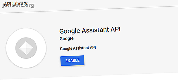 Activer l'API Google Assistant